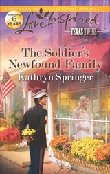 The Soldier's Newfound Family - Kathryn Springer - 9781459245327