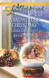 A Snowglobe Christmas - Linda Goodnight ; Lissa Manley - 9781459245334