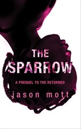 The Sparrow - Jason Mott - 9781459245860