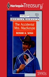 The Accidental Mrs. MacKenzie - Bonnie K. Winn - 9781459250185