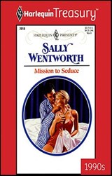 Mission to Seduce - Sally Wentworth - 9781459251700