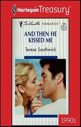 And Then He Kissed Me - Teresa Southwick - 9781459259836