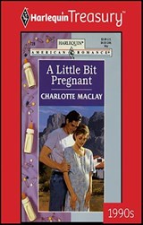A Little Bit Pregnant - Charlotte Maclay - 9781459260740