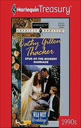 Spur-of-the-Moment Marriage - Cathy Gillen Thacker - 9781459267725