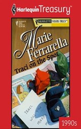 Traci on the Spot - Marie Ferrarella - 9781459273955