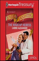 The Madcap Heiress - Carrie Alexander - 9781459274198