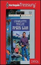 Wanted: A Dad to Brag About - Charlotte Maclay - 9781459274983