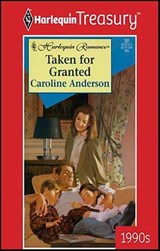 Taken for Granted - Caroline Anderson - 9781459277229
