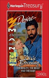 The Beauty, the Beast and the Baby - Dixie Browning - 9781459278639