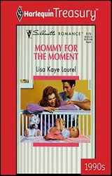 Mommy for the Moment - Lisa Kaye Laurel - 9781459280106