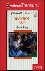 Bachelor Cop - Gayle Kaye - 9781459280137