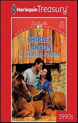 A Cowboy Is Forever - Shirley Larson - 9781459280762