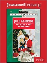 The Baby & the Bodyguard - Jule McBride - 9781459282964