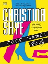 Code Name: Baby - Christina Skye - 9781460302729