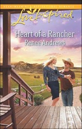 Heart of a Rancher - Renee Andrews - 9781460304259