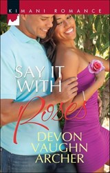 Say It with Roses - Devon Vaughn Archer - 9781460310236
