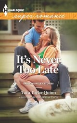It's Never Too Late - Tara Taylor Quinn - 9781460312766