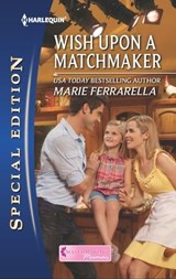 Wish Upon a Matchmaker - Marie Ferrarella - 9781460313510