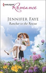 Rancher to the Rescue - Jennifer Faye - 9781460315576