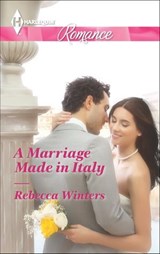 A Marriage Made in Italy - Rebecca Winters - 9781460316856