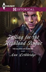 Falling for the Highland Rogue - Ann Lethbridge - 9781460323007