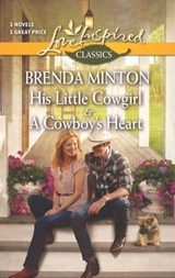 His Little Cowgirl & A Cowboy's Heart - Brenda Minton - 9781460324660