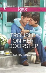 Trouble on Her Doorstep - Nina Harrington - 9781460325780