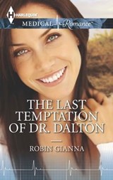 The Last Temptation of Dr. Dalton - Robin Gianna - 9781460329610