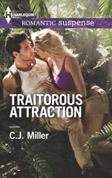 Traitorous Attraction - C.J. Miller - 9781460331811