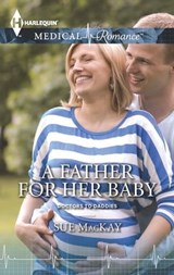 A Father for Her Baby - Sue MacKay - 9781460333969