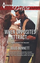 When Opposites Attract . . . - Jules Bennett - 9781460334836