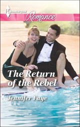 The Return of the Rebel - Jennifer Faye - 9781460334928