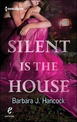 Silent Is the House - Barbara J. Hancock - 9781460336182