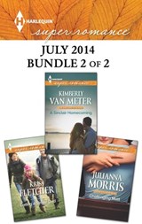 Harlequin Superromance July 2014 - Bundle 2 of 2 - Julianna Morris ; Kimberly Van Meter ; Kris Fletcher - 9781460337912