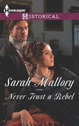 Never Trust a Rebel - Sarah Mallory - 9781460338940