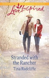 Stranded with the Rancher - Tina Radcliffe - 9781460339268