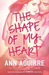 The Shape of My Heart - Ann Aguirre - 9781460343425