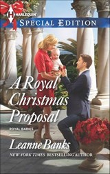 A Royal Christmas Proposal - Leanne Banks - 9781460343661