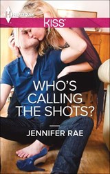 Who's Calling the Shots? - Jennifer Rae - 9781460344491