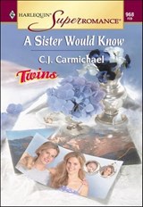 A Sister Would Know - C.J. Carmichael - 9781460351512