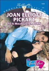 To a Macallister Born - Joan Elliott Pickart - 9781460355558