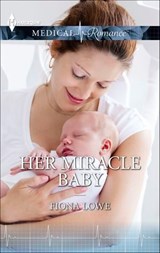 Her Miracle Baby - Fiona Lowe - 9781460358900