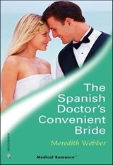 The Spanish Doctor's Convenient Bride - Meredith Webber - 9781460359013