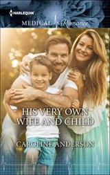 His Very Own Wife and Child - Caroline Anderson - 9781460359020