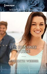 His Runaway Nurse - Meredith Webber - 9781460359099