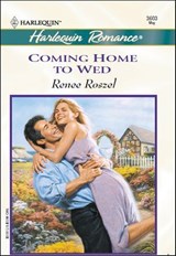 Coming Home to Wed - Renee Roszel - 9781460364826