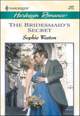 The Bridesmaid's Secret - Sophie Weston - 9781460365533