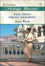 The Man from Madrid - Anne Weale - 9781460366219