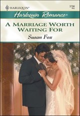 A Marriage Worth Waiting For - Susan Fox - 9781460366233