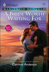 A Bride Worth Waiting For - Caroline Anderson - 9781460366806